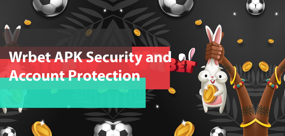 Wrbet APK Security and Account Protection
