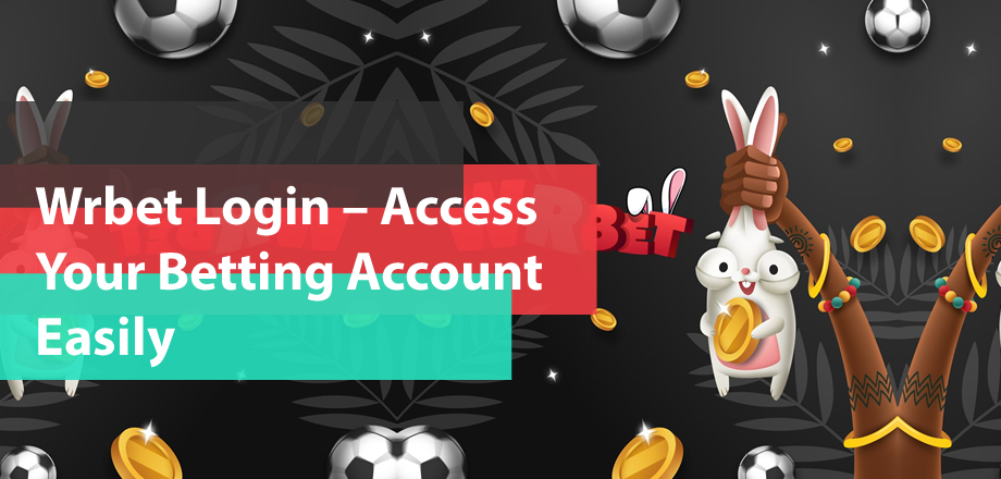 Wrbet Login – Access Your Betting Account Easily